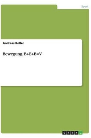 Cover of Bewegung. B+E+B=V