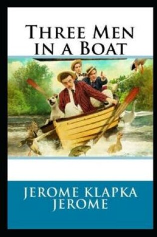 Cover of Three Men in a Boat (To Say Nothing of the Dog) Annotated
