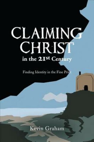 Cover of Claiming Christ in the 21st Century