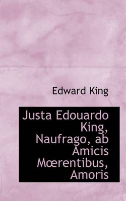 Book cover for Justa Edouardo King, Naufrago, AB Amicis Mrentibus, Amoris