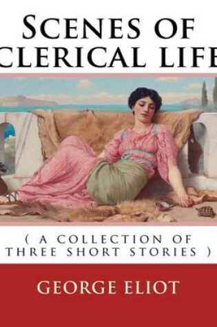 Cover of Scenes of clerical life. By