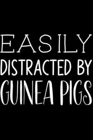 Cover of Easily Distracted By Guinea Pigs