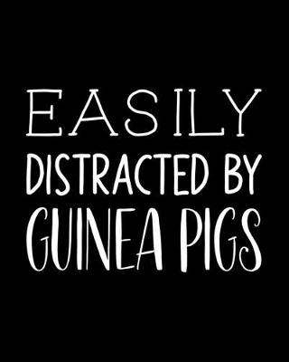 Book cover for Easily Distracted By Guinea Pigs