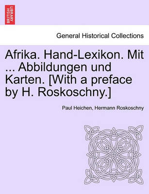 Book cover for Afrika. Hand-Lexikon. Mit ... Abbildungen Und Karten. [With a Preface by H. Roskoschny.] Dritter Band