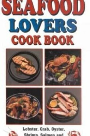 Cover of Seafood Lover's Cookbook