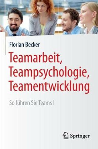 Cover of Teamarbeit, Teampsychologie, Teamentwicklung