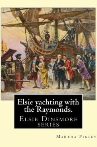 Cover of Elsie yachting with the Raymonds. By