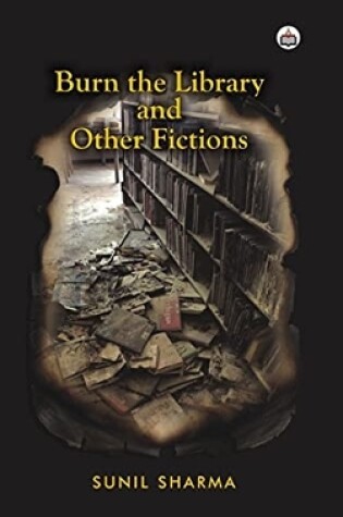 Cover of Burn the Library and Other Fictions