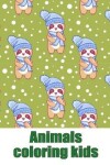 Book cover for Animals coloring kids
