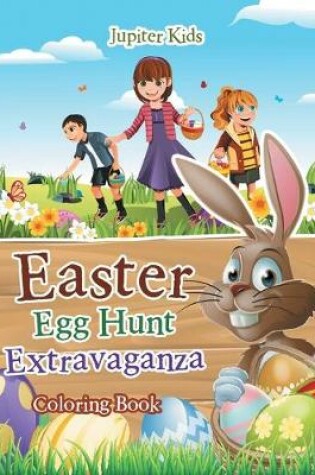 Cover of Easter Egg Hunt Extravaganza Coloring Book