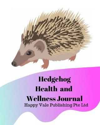 Book cover for Hedgehog Health and Wellness Journal