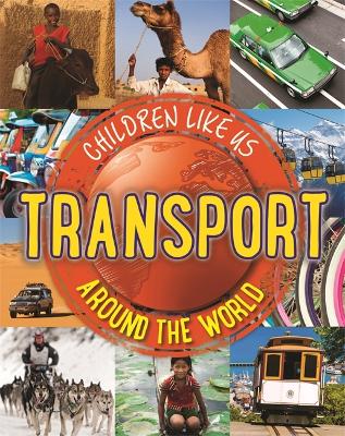 Book cover for Children Like Us: Transport Around the World