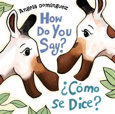 Book cover for How Do You Say? / ¿Cómo Se Dice?