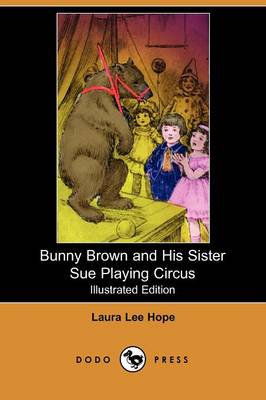 Book cover for Bunny Brown and His Sister Sue Playing Circus(Dodo Press)