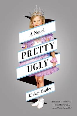 Pretty Ugly by Kirker Butler