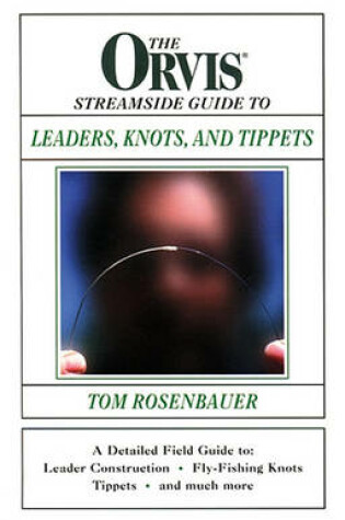 Cover of The Orvis Streamside Guide to Leaders, Knots and Tippets