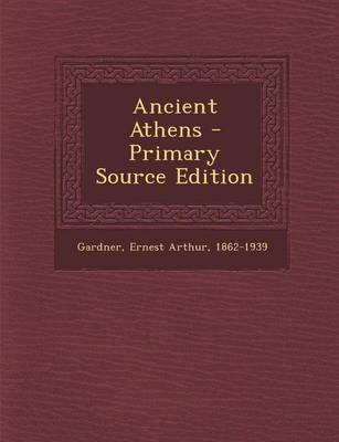 Book cover for Ancient Athens - Primary Source Edition