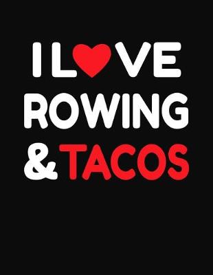 Book cover for I Love Rowing & Tacos