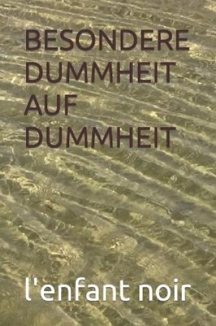 Cover of Besondere Dummheit Auf Dummheit