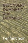 Book cover for Besondere Dummheit Auf Dummheit