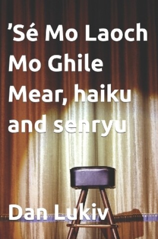 Cover of 'Sé Mo Laoch Mo Ghile Mear, haiku and senryu