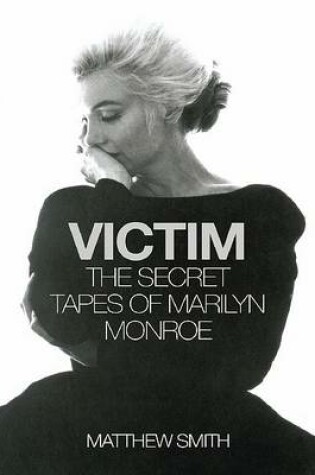 Cover of Victim-the Secret Tapes Of Marilyn Monroe