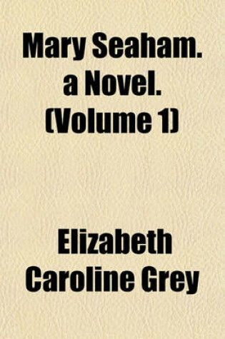 Cover of Mary Seaham. a Novel. (Volume 1)