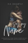 Book cover for Say My Name