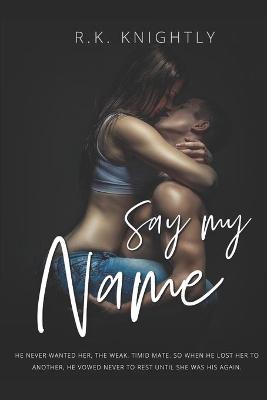 Book cover for Say My Name