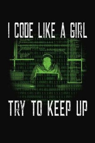 Cover of I Code Like A Girl Try To Keep Up