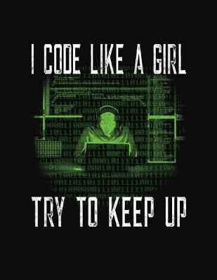 Book cover for I Code Like A Girl Try To Keep Up