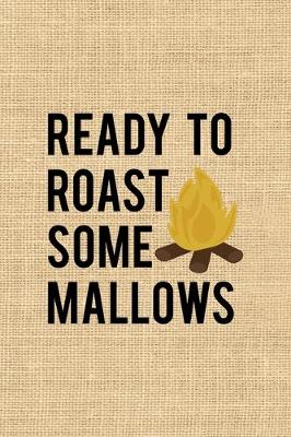 Book cover for Ready To Roast Some Mallows