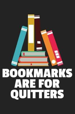 Book cover for Bookmarks Are for Quitters
