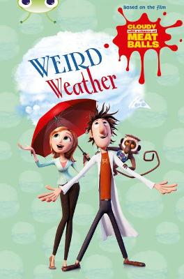 Book cover for Bug Club Independent Fiction Year Two Gold B Cloudy with a Chance of Meatballs: Weird Weather