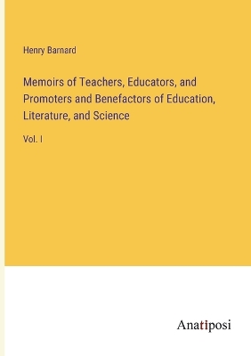 Book cover for Memoirs of Teachers, Educators, and Promoters and Benefactors of Education, Literature, and Science