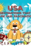 Book cover for USA Destinations That Spark Our Fascinations