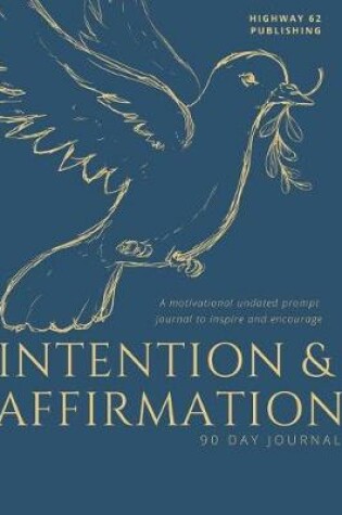 Cover of Intention and Affirmation 90 Day Journal