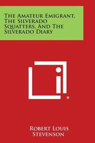 Cover of The Amateur Emigrant, the Silverado Squatters, and the Silverado Diary