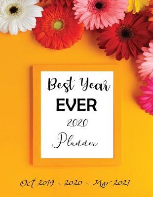 Book cover for Best Year EVER 2020 Planner, Oct 2019 - 2020 - Mar 2021