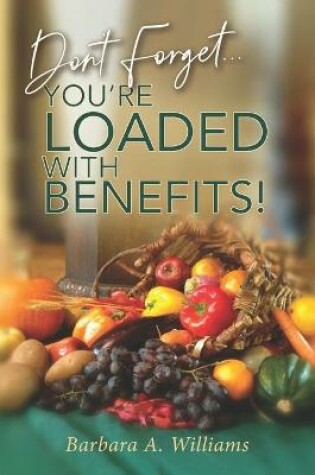 Cover of Don't Forget... You're Loaded with Benefits!