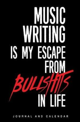 Cover of Music Writing Is My Escape from Bullshits in Life