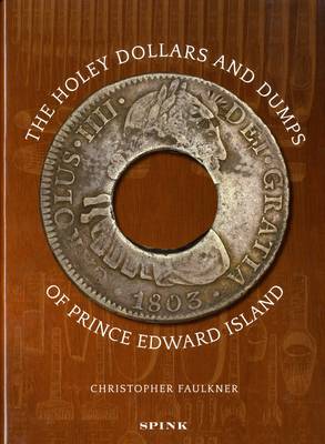 Book cover for The Holey Dollars and Dumps of Prince Edward Island