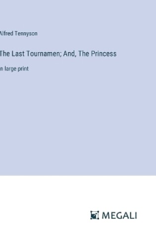 Cover of The Last Tournamen; And, The Princess