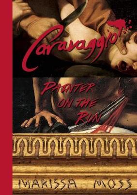 Cover of Caravaggio: Painter on the Run