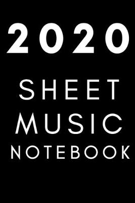 Book cover for 2020 Sheet Music Notebook