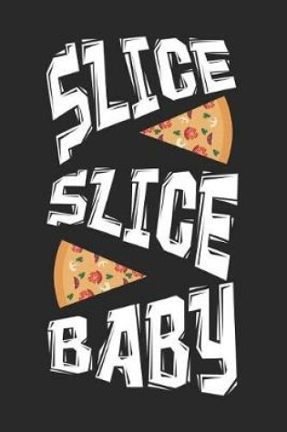 Cover of Slice Slice Baby