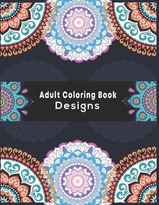 Book cover for Adult Coloring Book Designs.