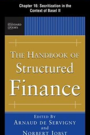 Cover of The Handbook of Structured Finance, Chapter 16 - Securitizations in the Context of Basel II