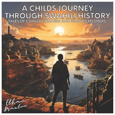 Cover of A Child's Journey through Swahili History