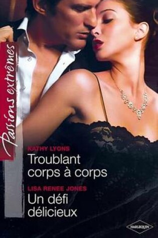 Cover of Troublant Corps a Corps - Un Defi Delicieux